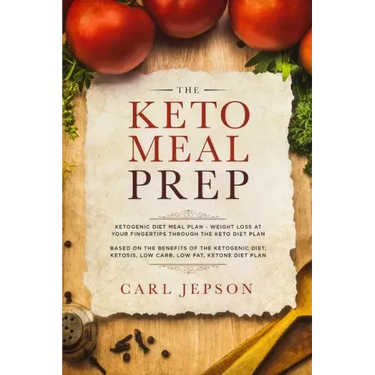 Keto Meal Prep: Ketogenic Diet Meal Plan - Weight Loss at Your Fingertips Through the Keto Diet Plan: Based on the Benefits of the Ket