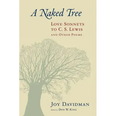 A Naked Tree: Love Sonnets to C. S. Lewis and Other Poems
