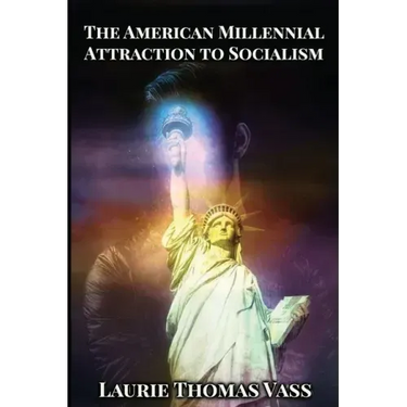 The American Millennial Attraction to Socialism: Comparing the Economies of Chinese Communism, Crony Corporate Capitalism, European Crony Socialism, a