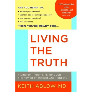 Living the Truth: Transform Your Life Through the Power of Insight and Honesty