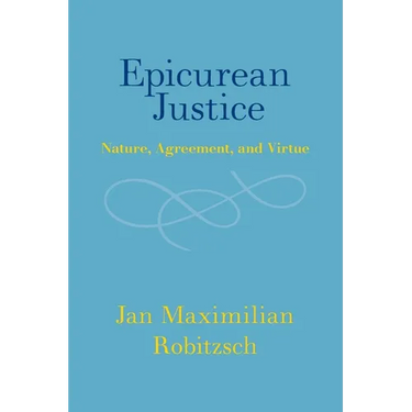 Epicurean Justice: Nature, Agreement, and Virtue
