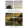 The Art of Preaching Old Testament Narrative