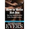 How to Write Hot Sex: Tips from Multi-Published Erotic Romance Authors