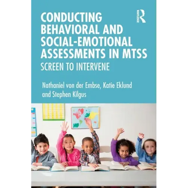 Conducting Behavioral and Social-Emotional Assessments in MTSS: Screen to Intervene