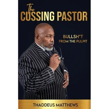 The Cussing Pastor: Bullsh*t From The Pulpit