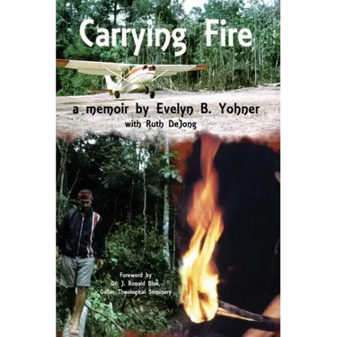 Carrying Fire: A Memoir by Evelyn B. Yohner