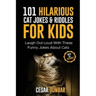 101 Hilarious Cat Jokes & Riddles For Kids: Laugh Out Loud With These Funny Jokes About Cats (WITH 35+ PICTURES)!
