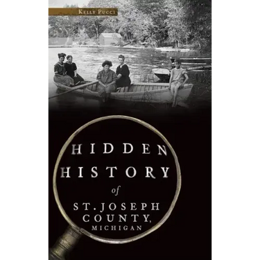Hidden History of St. Joseph County, Michigan