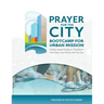 Prayer for the City: Bootcamp for Urban Mission, A Nine Lesson Study