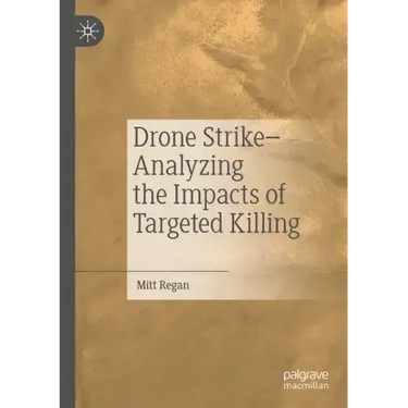 Drone Strike-Analyzing the Impacts of Targeted Killing