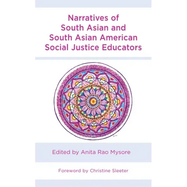 Narratives of South Asian and South Asian American Social Justice Educators