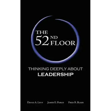The 52nd Floor: Thinking Deeply about Leadership