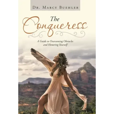 The Conqueress: A Guide to Overcoming Obstacles and Honoring Yourself