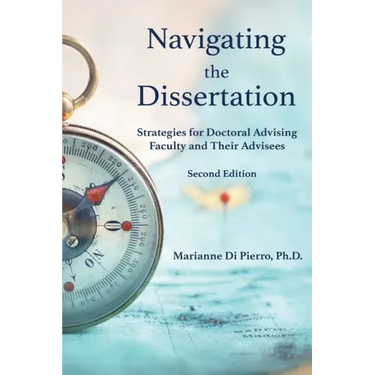 Navigating the Dissertation: Strategies for Doctoral Advising Faculty and Their Advisees