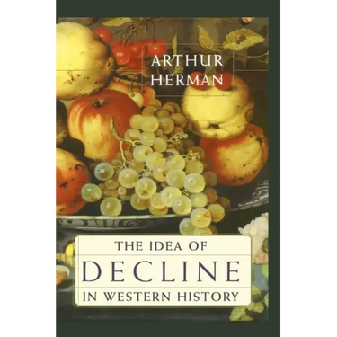 The Idea of Decline in Western History