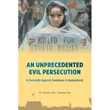 An Unprecedented Evil Persecution: A Genocide Against Goodness in Humankind