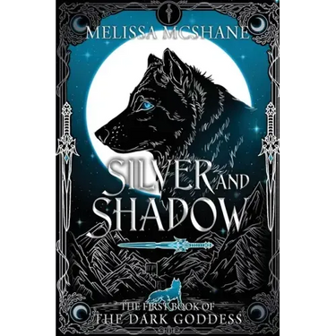 Silver and Shadow: The First Book of the Dark Goddess