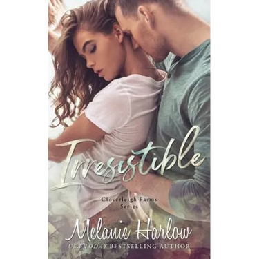 Irresistible: Cloverleigh Farms Book 1