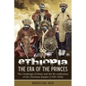Ethiopia: The Era of the Princes