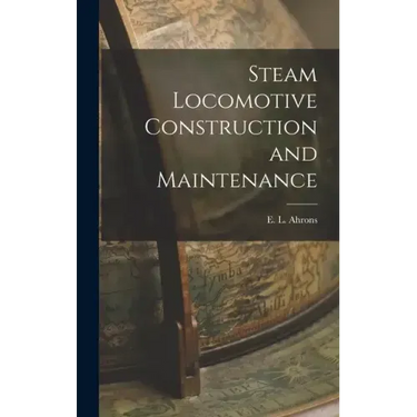 Steam Locomotive Construction and Maintenance