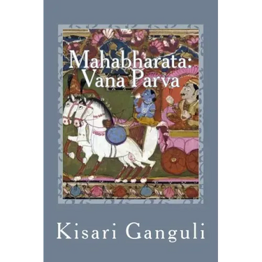Mahabharata: Vana Parva: English Translation