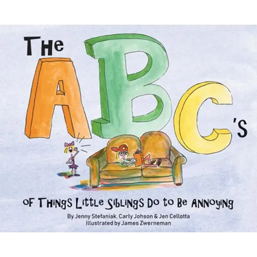 The ABC's of Things Little Siblings do to be Annoying