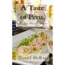 A Taste of Peru.: The Best Peruvian Recipes.