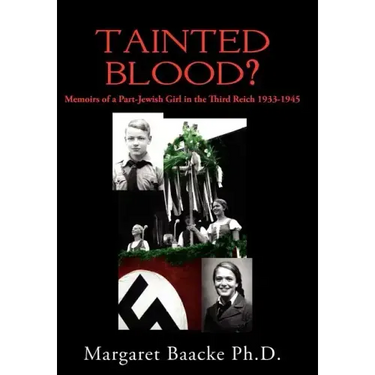 Tainted Blood?: Memoirs of a Part-Jewish Girl in the Third Reich 1933-1945