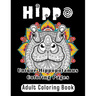 Hippo Adult Coloring Book: Unique Hippopotamus Coloring Pages