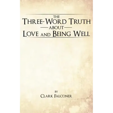 The Three-Word Truth about Love and Being Well