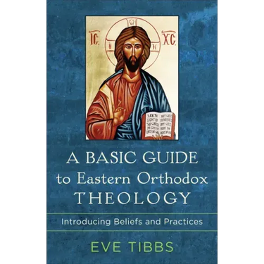 Basic Guide to Eastern Orthodox Theology