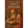 The Life and Times of Saint Jerome