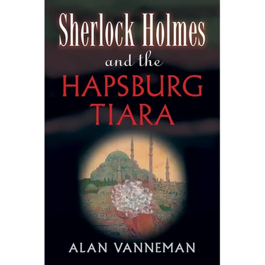 Sherlock Holmes and the Hapsburg Tiara