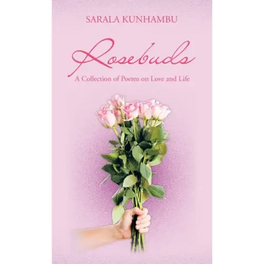 Rosebuds: A Collection of Poems on Love and Life