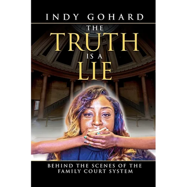 The Truth is a Lie: Behind the Scenes of the Family Court System