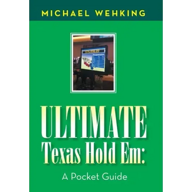 Ultimate Texas Hold Em: a Pocket Guide