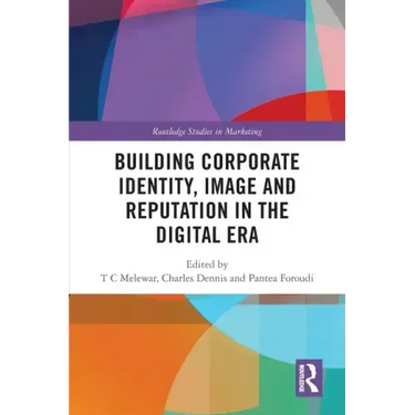 Building Corporate Identity, Image and Reputation in the Digital Era