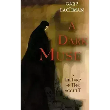 A Dark Muse: A History of the Occult