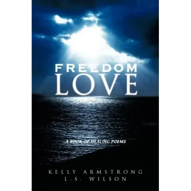 Freedom Love: A Book of Healing Poems