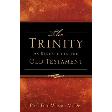 The Trinity As Revealed in the Old Testament