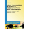 Voice Technologies for Speech Reconstruction and Enhancement