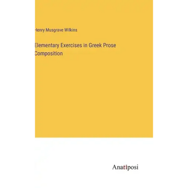 Elementary Exercises in Greek Prose Composition