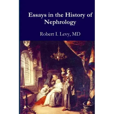 Essays in the History of Nephrology
