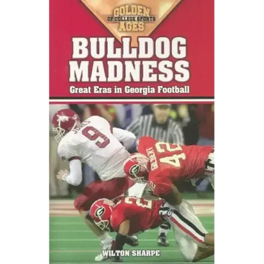 Bulldog Madness: Golden Ages of Georgia Football
