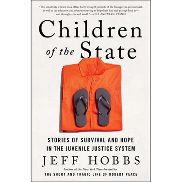 Children of the State: Stories of Survival and Hope in the Juvenile Justice System