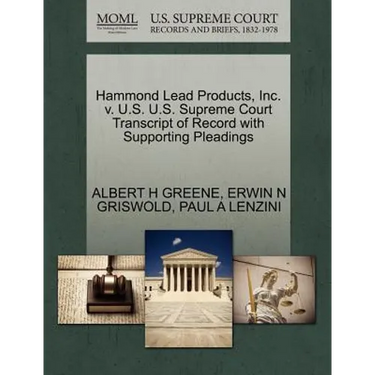 Hammond Lead Products, Inc. V. U.S. U.S. Supreme Court Transcript of Record with Supporting Pleadings