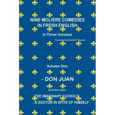 Nine Molière Comedies in Fresh English: Volume One - Don Juan