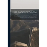 The Land of Sinim; or, An Exposition of Isaiah XLIX. 12. Together With a Brief Account of the Jews and Christians in China