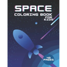 Space Coloring Book For Kids 40 Pages: Science Fiction Outer Space Astronauts Aliens Adventure