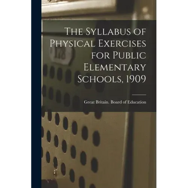 The Syllabus of Physical Exercises for Public Elementary Schools, 1909